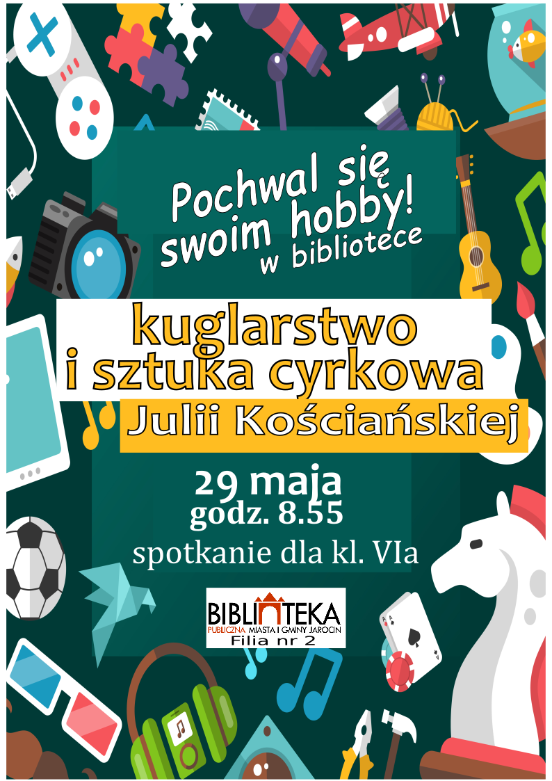 Akcja Pochwal si swoim hobby w bibliotece. Kuglarstwo i sztuka cyrkowa Julii Kociaskiej